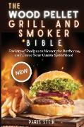The Wood Pellet Grill and Smoker Bible