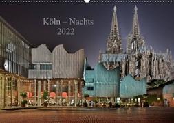 Köln - Nachts 2022 (Wandkalender 2022 DIN A2 quer)