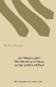 By What Law? the Meaning of Nuos in the Letters of Paul