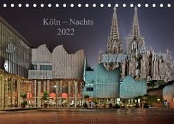 Köln - Nachts 2022 (Tischkalender 2022 DIN A5 quer)