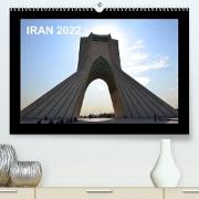 IRAN 2022 (Premium, hochwertiger DIN A2 Wandkalender 2022, Kunstdruck in Hochglanz)