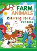 Farm Animals Coloring Book For Kids: Adorable Coloring Pages with Cute Farm Animals Pig, Goat, Cow, Sheep, Horse, Donkey, Turkey and more! Unique and