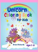 Unicorn Coloring Book For Kids: Adorable Funny Coloring Pages with Cute Unicorns, Large, Unique and High-Quality Images for Girls, Boys, Preschool and