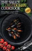 The Saucy Slow Cooker Cookbook