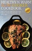 Healthy & Warm Slow Cooker Cookbook