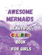 Awesome Mermaids - Beautiful Coloring Book For Girls