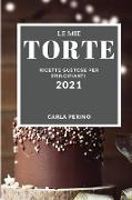 LE MIE TORTE 2021 (MY CAKE RECIPES 2021 ITALIAN EDITION)