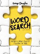 Word Search for Kids: Amazing Word Search Puzzles for Kids