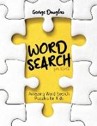 Word Search for Kids: Amazing Word Search Puzzles for Kids