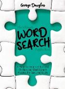 The Ultimate Word Search Puzzles Book: A Huge Collection of Fun and Challenging Word Search Puzzles for Kids and Adults