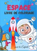 Espace Livre de coloriage pour les Enfants: Livre de coloriage de l'espace pour les enfants - Pour les tout-petits, les enfants d'âge préscolaire, les