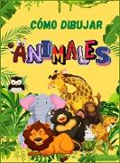 Cómo Dibujar Animales: Libro de animales lindos para niños - Para niños pequeños, preescolares, niños y niñas de 2-4 años - 4-8 - 8-12