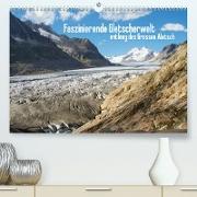 Faszinierende Gletscherwelt - entlang des Großen Aletsch (Premium, hochwertiger DIN A2 Wandkalender 2022, Kunstdruck in Hochglanz)