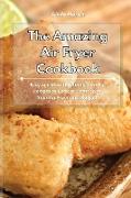 The Amazing Air Fryer Cookbook