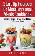 Start Up Recipes for &#1052,&#1077,d&#1110,t&#1077,rr&#1072,n&#1077,&#1072,n Meals &#1057,&#1086,&#1086,kb&#1086,&#1086,k: Simple Recpes For Quick And