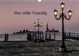 Das stille Venedig (Wandkalender 2022 DIN A3 quer)