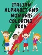 Italian Alphabet and Numbers Coloring Book.Stunning Educational Book.Contains, Color the Letters and Trace the Numbers