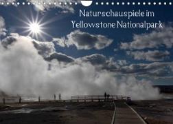 Naturschauspiele im Yellowstone Nationalpark (Wandkalender 2022 DIN A4 quer)
