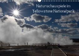 Naturschauspiele im Yellowstone Nationalpark (Wandkalender 2022 DIN A3 quer)