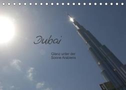 Dubai. Glanz unter der Sonne Arabiens (Tischkalender 2022 DIN A5 quer)