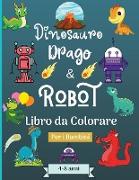 Dinosauro Draghi e Robot libro da colorare per bambini dai 4 agli 8 anni