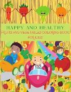 HAPPY AND HEALTHY Fruits and Vegetables Coloring Book