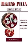 Italian Pizza Homemade Discover the Best Recipes of Traditional Italian Pizza