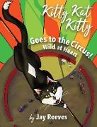 Kitty Kat Kitty Goes to the Circus