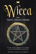 Wicca and Tarot for Beginners ( Candle Magic, Crystal Magic, Herbal Magic, Witchcraft,)