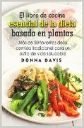El libro de cocina esencial de la dieta basada en plantas