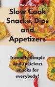 SLOW COOK SNACKS, DIPS AND APPETIZERS