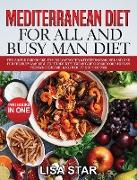 Mediterranean Diet for All and Busy Man Diet: Two Simple Guides One for Following the Mediterranean Diet and One for the Busy Man Diet, Together with