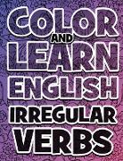 COLOR AND LEARN ENGLISH Irregular Verbs - ALL You Need is Verbs
