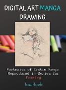 Digital Art Manga Drawing: Portraits of Erotic Manga Reproduced in Series for Framing