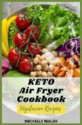 Keto air fryer cookbook: Vegetarian recipes