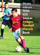 Photo Album With 105 Soccer Images Football Players Book - Black And White Photography - High Resolution HD