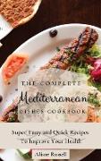 The Complete Mediterranean Dishes Cookbook