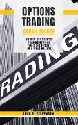 Options Trading Crash Course: How to Get Started Trading Options on Index Funds in a Week or Less