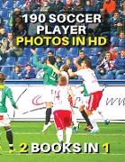 [ 2 BOOKS IN 1 ] - AUTHENTIC STOCK PHOTOGRAPHY - HIGH RESOLUTION IMAGES - 190 SOCCER PLAYER PHOTOS IN HD - BLACK AND WHITE PRINTS