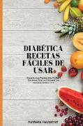 DIABÉTICA RECETAS FÁCILES DE USAR