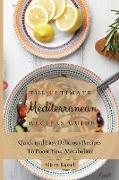 The Ultimate Mediterranean Recipes Guide