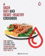 Dash Diet and Heart-Healthy Cookbook