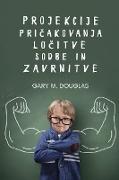 Projekcije, pri¿akovanja, lo¿itve, sodbe in zavrnitve (Slovenian)