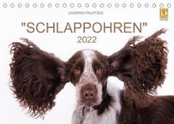 "SCHLAPPOHREN" (Tischkalender 2022 DIN A5 quer)