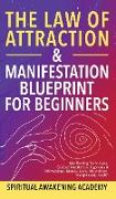 The Law Of Attraction & Manifestation Blueprint For Beginners