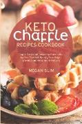 Keto Chaffle Recipes Cookbook: Super Tasty and Simple-to-Make Keto Waffles That Will Satisfy Your Sugar Cravings and Keep You in Ketosis