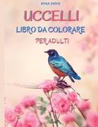 UCCELLI LIBRO DA COLORARE PER ADULTI