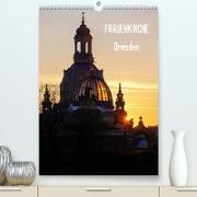 Frauenkirche Dresden (Premium, hochwertiger DIN A2 Wandkalender 2022, Kunstdruck in Hochglanz)
