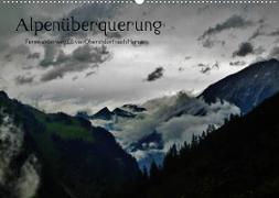 Alpenüberquerung (Wandkalender 2022 DIN A2 quer)