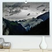 Alpenüberquerung (Premium, hochwertiger DIN A2 Wandkalender 2022, Kunstdruck in Hochglanz)